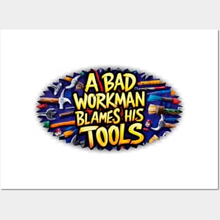 A bad workman blames his tools illustration typography graffiti vibrant Posters and Art